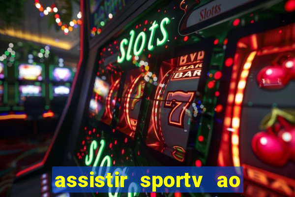 assistir sportv ao vivo agora